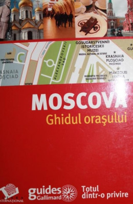 MOSCOVA, GHIDUL ORASULUI (GHID AL STRAZILOR, TURISTIC SI CULTURAL, BOGAT ILUSTRAT) foto