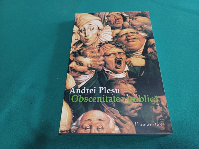 OBSCENITATEA PUBLICĂ *ANDREI PLEȘU / 2004 * 09