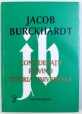 CONSIDERATII PRIVIND ISTORIA UNIVERSALA de JACOB BURCKHARDT , 1999