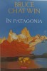 &Icirc;n Patagonia. Bruce Chatwin. Polirom, 2015