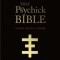 Thee Psychick Bible: Thee Apocryphal Scriptures Ov Genesis Breyer P-Orridge and Thee Third Mind Ov Thee Temple Ov Psychick Youth
