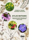 Atlas botanic. Colectie de plante medicinale din gradina botanica universitara, Targu Mures - Corneliu Tanase, Erzsebet Domokos