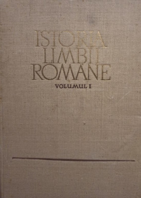 Istoria limbii romane, vol. 1 foto
