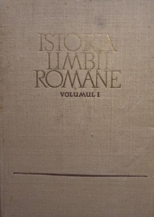 Istoria limbii romane, vol. 1