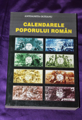 Antoaneta Olteanu &amp;ndash; Calendarele poporului roman sarbatori obiceiuri traditii foto