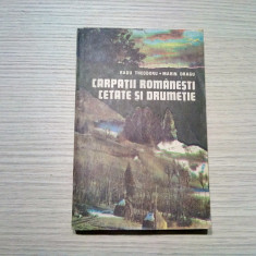 CARPATI ROMANESTI CETATE SI DRUMETIE - Radu Theodoru, M. Dragu - 1983, 311 p.