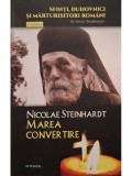 Silvan Theodorescu - Nicolae Steinhardt - Marea convertire (Editia: 2018)