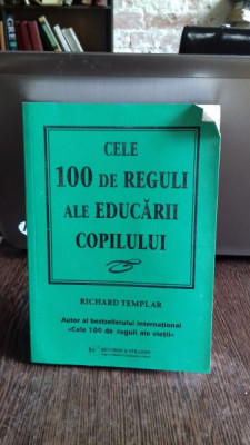 CELE 100 DE REGULI ALE EDUCARII COPILULUI - RICHARD TEMPLAR foto