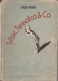 Sasa Pana - Tilbic, Tureatca &amp; Co (Editie princeps), 1948