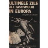 Ultimele zile ale fascismului in Europa