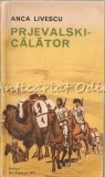 Cumpara ieftin Prjevalski-Calator - Anca Livescu, Editura Ion Creanga, 1972, Carte Copii, Basme, 173 pagini, Bucuresti