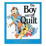 The Boy and the Quilt - Carte pentru copii, Picture Book, cu instructiuni pentru quilt si comforter