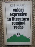 Ion Rotaru - Valori expresive in literatura romana veche volumul 2