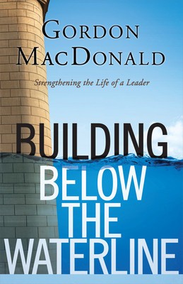 Building Below the Waterline: Strengthening the Life of a Leader foto