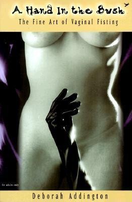 A Hand in the Bush: The Fine Art of Vaginal Fisting foto