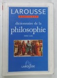 DICTIONNAIRE DE LA PHILOSOPHIE , LAROUSSE REFERENCES par DIDIER JULIA , 1995