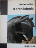 Dictionnaire d&#039;Archeologie Georges Ville - Larousse 1967, Franceza, Carte Istorie, Arheologie