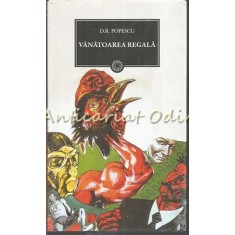 Vanatoarea Regala - D. R. Popescu
