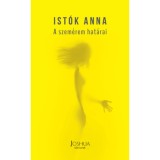 A szem&eacute;rem hat&aacute;rai - Ist&oacute;k Anna