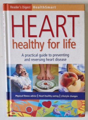 HEART HEALTHY FOR LIFE , A PRACTICAL GUIDE TO PREVENTING AND REVERSING HEART DISEASE , 2008 foto