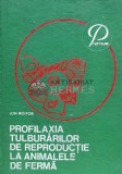 Cumpara ieftin Profilaxia tulburarilor de reproductie la animale de ferma - 1975 - Ion Boitor (D131)