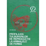Profilaxia tulburarilor de reproductie la animale de ferma - 1975 - Ion Boitor (D131)