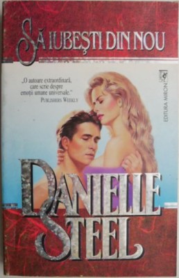 Sa iubesti din nou &amp;ndash; Danielle Steel foto