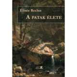 A patak &eacute;lete - &Eacute;lis&eacute;e Reclus-Kuli Zolt&aacute;n-Ujhelyi Borb&aacute;la