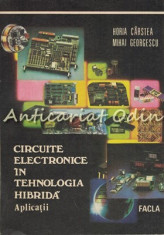 Circuite Electronice In Tehnologia Hibrida - Horia Carstea, Mihai Georgescu foto