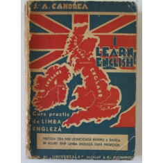 I LEARN ENGLISH , CURS PRACTIC DE LIMBA ENGLEZA de I. A . CANDREA , 1941