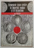 ELEMENTELE TRACO- GETICE IN IMPERIUL ROMAN SI IN BYZANTIUM de I.I. RUSSU