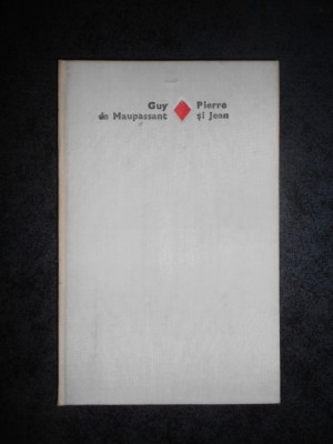 GUY DE MAUPASSANT - PIERRE SI JEAN (1979, Editie cartonata) foto