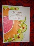 Deserturi pentru parinti si copii sanatosi - Ligia Pop / carte de bucate
