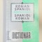 DICTIONAR ROMAN-SPANIOL SI SPANIOL-ROMAN de MICAELA GHITESCU BUCURESTI 1994
