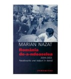 Marian Nazat - Romania de-a-ndoaselea 2004-2003 : Paradoxurile unei
