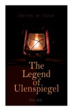 The Legend of Ulenspiegel (Vol. 1&amp;2): Heroical, Joyous, and Glorious Adventures in the Land of Flanders and Elsewhere