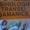 PSIHOLOGIA TRANSEI SAMANICE - ION M&Acirc;NZAT, ED ALDOMAR EXTRASENZORIAL,1999, 220 P