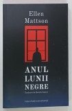 ANUL LUNII NEGRE de ELLEN MATTSON , 2023