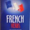 FRENCH VERBS, 200 COMMONLY USED VERBS, ALL VERBS FULLY CONJUGATED, GUIDE TO VERB FORMATION, 2001