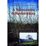 A biomassza felhaszn&aacute;l&aacute;sa - Lakner Zolt&aacute;n Bai Attila