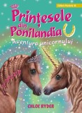 Cumpara ieftin Printesele Din Ponilandia. Aventura Unicornului, Chloe Ryder - Editura Paralela 45