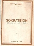 Sokrateion Sau Marturie Pentru Om - Stefan J. Fay