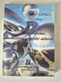 Carmen Dărăbuș &ndash; Comparatismul, &icirc;nt&acirc;lnire a spațiilor culturale - Carte cu autograf