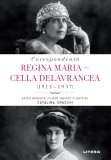 Corespondenta Regina Maria - Cella Delavrancea (1913-1937)