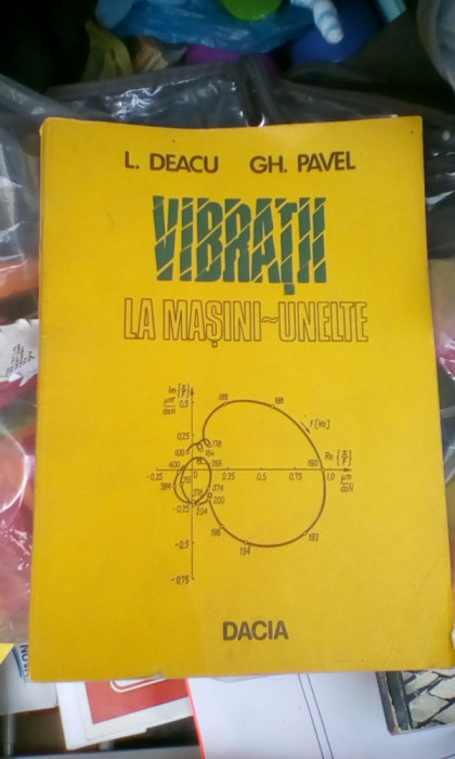 Vibrații la mașini - unelte L. Deacu, Gh. Pavel Cluj-Napoca 1977