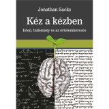 K&eacute;z a k&eacute;zben - Isten, tudom&aacute;ny &eacute;s az &eacute;rtelemkeres&eacute;s - Jonathan Sacks