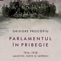 Parlamentul în pribegie - Paperback brosat - Grigore Procopiu - Humanitas