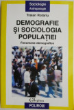Demografie si sociologia populatiei. Fenomene demografice &ndash; Traian Rotariu