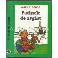 Patinele De Argint - Mary E. Dodge