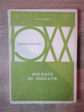 MIJLOACE DE EDUCATIE , ED. a IV a complet revazuta de ERICH E. GEISSLER , Bucuresti 1977